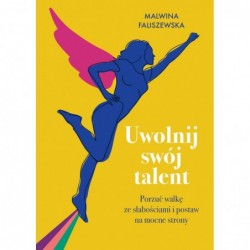 Uwolnij swój talent. Porzuć...