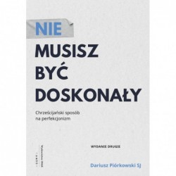 Nie musisz być doskonały....