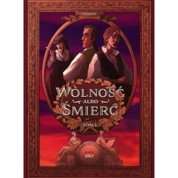 Wolność albo śmierć. Tom 1