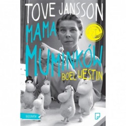 Tove Jansson. Mama Muminków