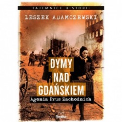 Dymy nad Gdańskiem. Agonia...