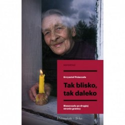 Tak blisko, tak daleko....