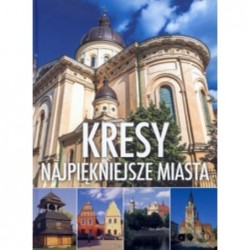 Kresy. Najpiękniejsze miasta