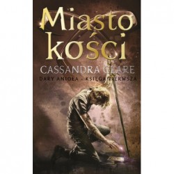 Miasto kości. Cykl Dary...