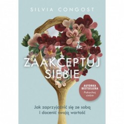 Zaakceptuj siebie. Jak...