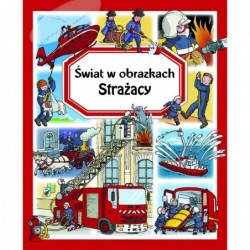 Świat w obrazkach. Strażacy