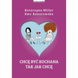Chcę być kochana, tak jak chcę