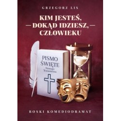 Kim jesteś, dokąd idziesz,...
