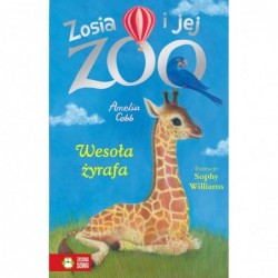Zosia i jej zoo. Wesoła żyrafa