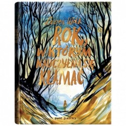 Rok, w którym nauczyłam się...