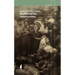 Bieżeństwo 1915. Zapomniani...